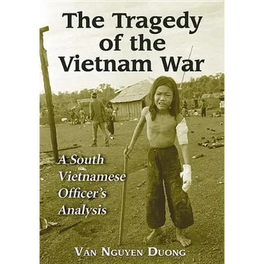 The Tragedy of the Vietnam War: A South Vietnamese Officer's Analysis