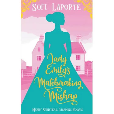 Lady Emily's Matchmaking Mishap