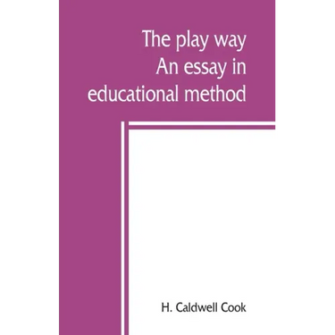 The play way; an essay in educational method