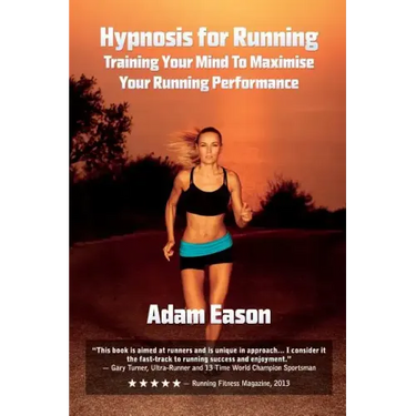 Hypnosis For Running: Training Your Mind To Maximise Your Running Performance