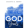 God Goals: Connecting with God during crisis & chaos