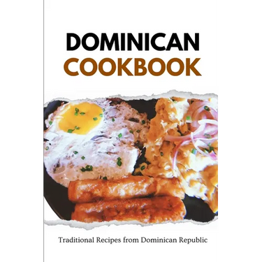 Dominican Cookbook: Traditional Recipes from Dominican Republic