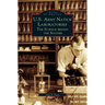 U.S. Army Natick Laboratories: The Science Behind the Soldier