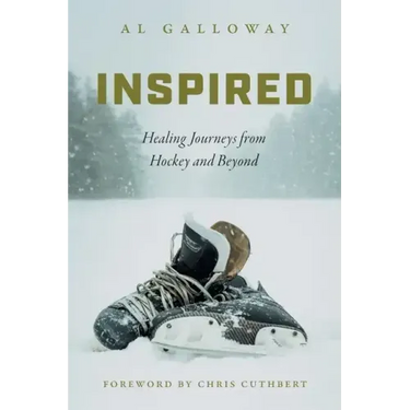 Inspired: Healing Journeys from Hockey and Beyond