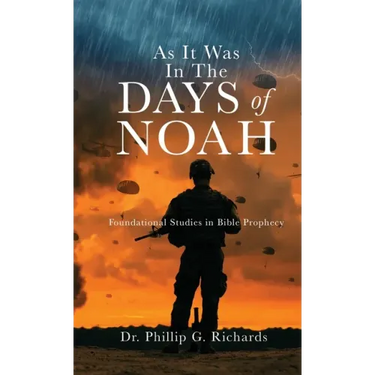 As It Was In The Days of Noah: Foundational Studies in Bible Prophecy