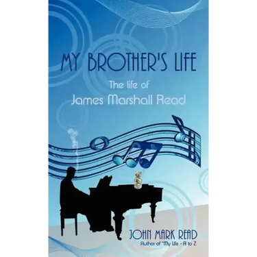 My Brother's Life: The Life of James Marshall Read