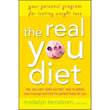 The Real You Diet: Your Personal Program for Lasting Weight Loss