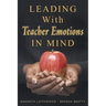 Leading With Teacher Emotions in Mind