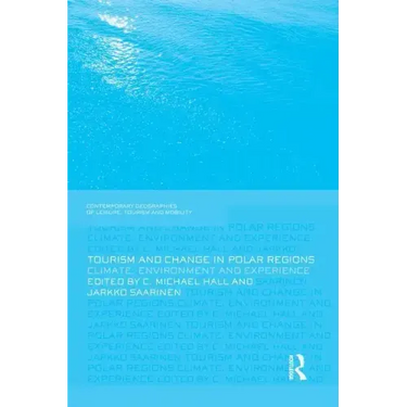 Tourism and Change in Polar Regions: Climate, Environments and Experiences