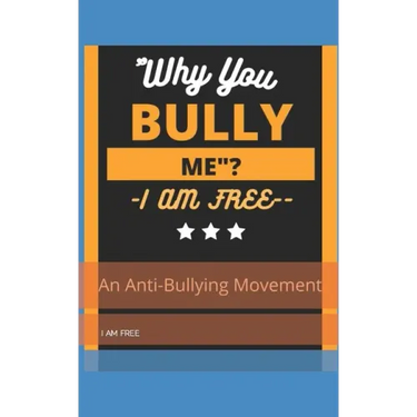"Why You, Bully Me?I Am Free.": " I Am Free"!