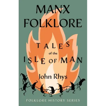 Manx Folklore - Tales of the Isle of Man (Folklore History Series)