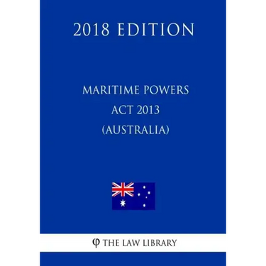 Maritime Powers Act 2013 (Australia) (2018 Edition)