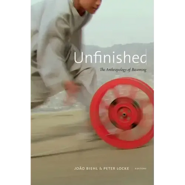 Unfinished: The Anthropology of Becoming