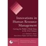 Innovations in Human Resource Management: Getting the Public's Work Done in the 21st Century