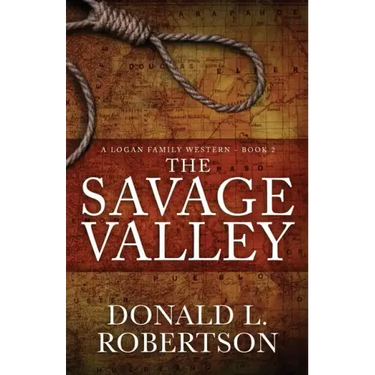 The Savage Valley: A Logan Family Western - Book 2