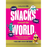 Lonely Planet Kids Snacks Around the World: Over 200 Quirky & Tasty Snacks from Across the Planet from Cheese & Onion Chocolate to Salted Egg Popcorn