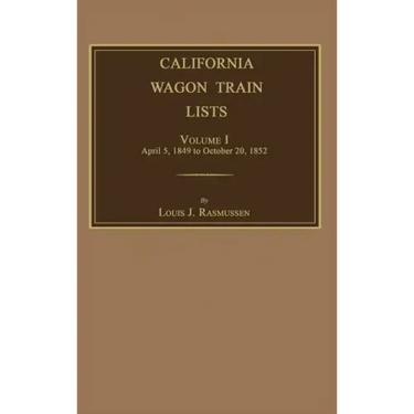 California Wagon Train Lists. Volume I