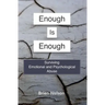 Enough Is Enough: Surviving Emotional and Psychological Abuse
