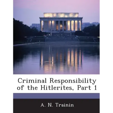 Criminal Responsibility of the Hitlerites, Part 1