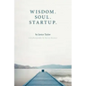 Wisdom. Soul. Startup.