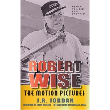 Robert Wise: The Motion Pictures (Revised Edition) (hardback)