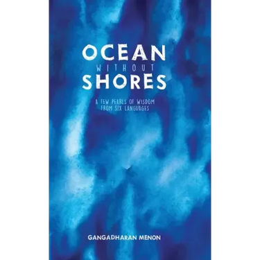 Ocean without Shores: A few pearls of wisdom from six languages