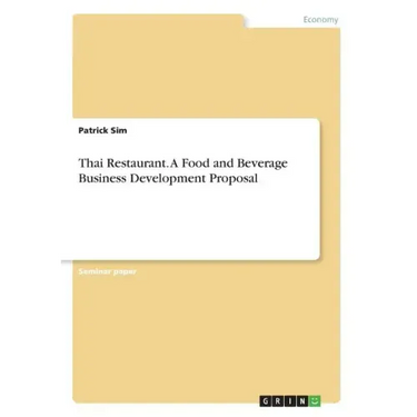 Thai Restaurant. A Food and Beverage Business Development Proposal