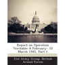 Report on Operation Veritable: 8 February- 10 March 1945, Part 1
