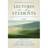 Lectures to My Students: Practical and Spiritual Guidance for Preachers (Volume 3)