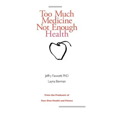 Too Much Medicine, Not Enough Health