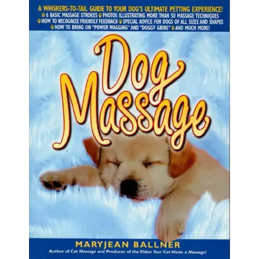 Dog Massage: A Whiskers-To-Tail Guide to Your Dog's Ultimate Petting Experience