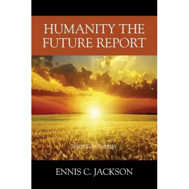 Humanity the Future Report: Short and Brief