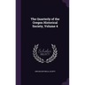 The Quarterly of the Oregon Historical Society, Volume 4