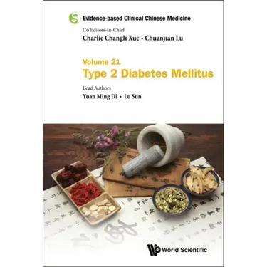 Evidence-Based Clinical Chinese Medicine - Volume 21: Type 2 Diabetes Mellitus