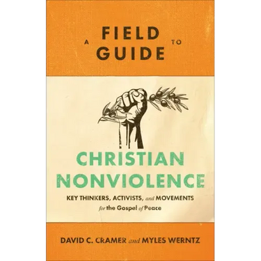 Field Guide to Christian Nonviolence