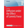 Diffusion Under the Effect of Lorentz Force