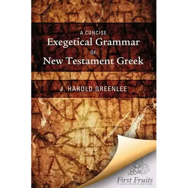 A Concise Exegetical Grammar of New Testament Greek
