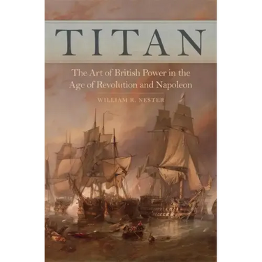 Titan: The Art of British Power in the Age of Revolution and Napoleon