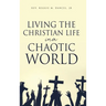 Living the Christian Life in a Chaotic World