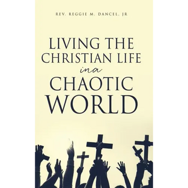 Living the Christian Life in a Chaotic World