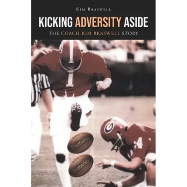Kicking Adversity Aside: The Coach Kim Braswell Story