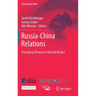 Russia-China Relations: Emerging Alliance or Eternal Rivals?
