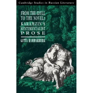 From the Idyll to the Novel: Karamzin's Sentimentalist Prose