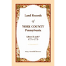 Land Records of York County, Pennsylvania, Libers E and F, 1771-1775