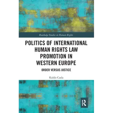 Politics of International Human Rights Law Promotion in Western Europe: Order Versus Justice