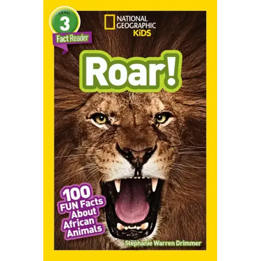 Roar! (National Geographic Kids Readers, Level 3): 100 Fun Facts about African Animals