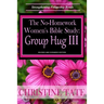 The No-Homework Women's Bible Study: Group Hug III