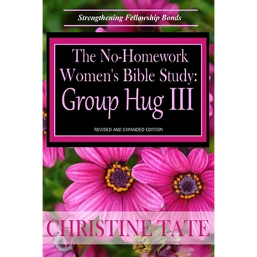 The No-Homework Women's Bible Study: Group Hug III