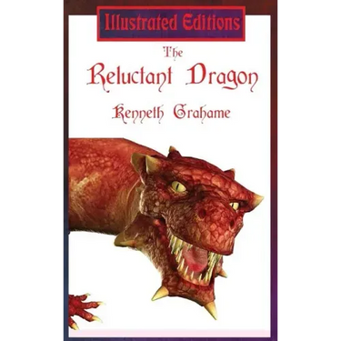 The Reluctant Dragon (Illustrated Edition)