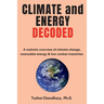 Climate and Energy Decoded: A Realistic Overview of Climate Change, Renewable Energy & Low-Carbon Transition